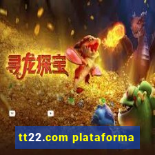 tt22.com plataforma